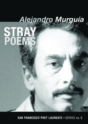 Alejandro Murguía - Stray Poems, Häftad