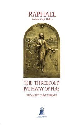 The Threefold Pathway of Fire 1