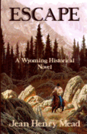 bokomslag Escape: A Wyoming Historical Novel