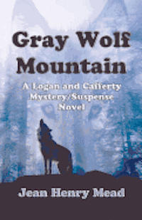 bokomslag Gray Wolf Mountain: A Logan and Cafferty Mystery/Suspense Novel