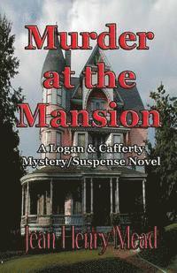 bokomslag Murder at the Mansion: A Logan & Cafferty Mystery/Suspense Novel