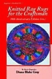 Knitted Rag Rugs for the Craftsman, 20th Anniversary Edition (rev.) 1