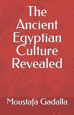The Ancient Egyptian Culture Revealed 1