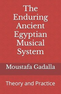 bokomslag The Enduring Ancient Egyptian Musical System