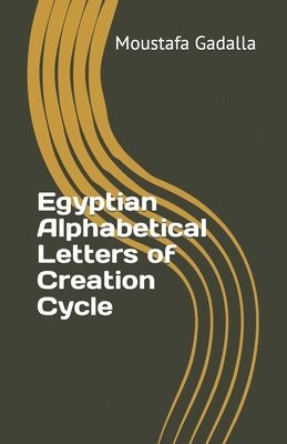 Egyptian Alphabetical Letters of Creation Cycle 1
