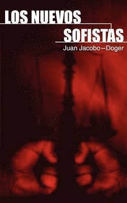 Juan Jacobo-Doger - Los Nuevos Sofistas, Häftad
