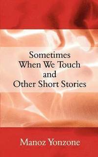 bokomslag Sometimes When We Touch and Other Short Stories