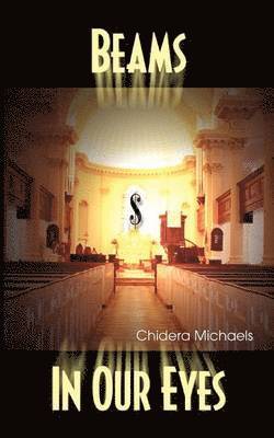 Chidera Michaels - Beams in Our Eyes, Häftad