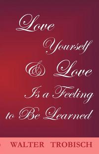 bokomslag Love Yourself/love is a Feeling to be Learned