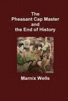 bokomslag Pheasant Cap Master and the End of History