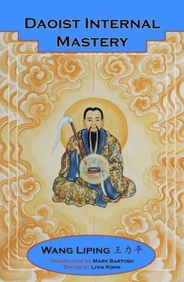 Liping Wang, Livia Kohn - Daoist Internal Mastery, Häftad