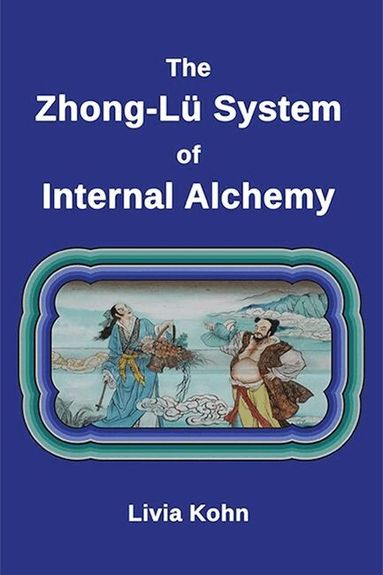 Livia Kohn - Zhong-Lü System of Internal Alchemy, Häftad