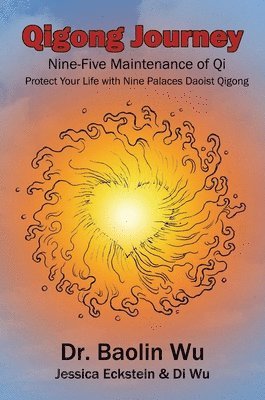 Wu Baolin, Baolin Wu, Jessica Eckstein, Di Wu - Qigong Journey, Häftad