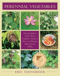 bokomslag Perennial Vegetables: From Artichokes to Zuiki Taro, a Gardener's Guide to Over 100 Delicious and Easy to Grow Edibles