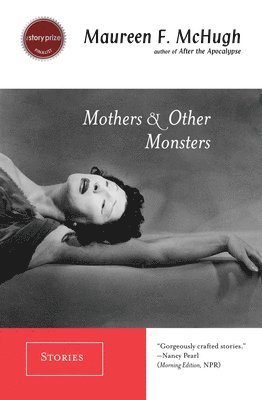 Maureen F. McHugh, Maureen F McHugh - Mothers & Other Monsters, Häftad