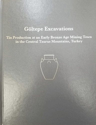 Kutlu Aslihan Yener - Göltepe Excavations, Inbunden
