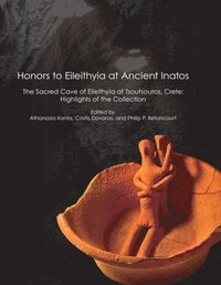 bokomslag Honors to Eileithyia at Ancient Inatos