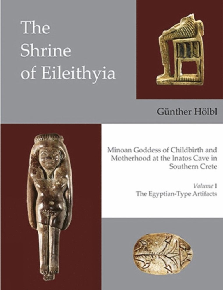 Shrine of Eileithyia Minoan Goddess of Childbirth and Motherhood Volume I