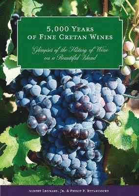 Albert Leonard Jnr, Philip P. Betancourt, Jr. Leonard, Jr Leonard, Philip P Betancourt - 5,000 Years of Fine Cretan Wines, Häftad