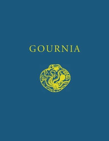 Harriet Boyd Hawes, Blanche E. Williams, Richard B. Seager, Edith H. Hall - Gournia, Vasiliki, and Other Prehistoric Sites on the Isthmus of Hierapetra, Crete, Inbunden