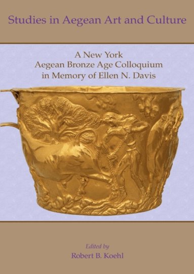 Robert B. Koehl, Robert B Koehl - Studies in Aegean Art and Culture, Häftad