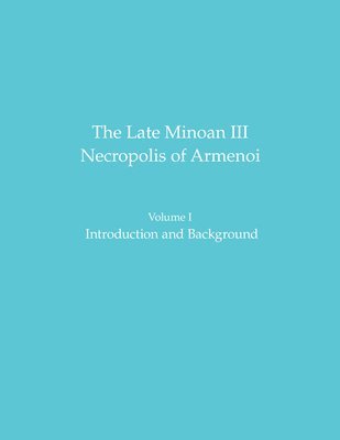 bokomslag Late Minoan III Necropolis of Armenoi