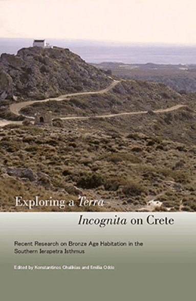 Konstantinos Chalikias, Emilia Oddo - Exploring a Terra Incognita on Crete, Häftad
