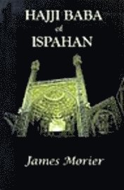James Justinian Morier - Adventures of Hajji Baba of Ispahan, Häftad
