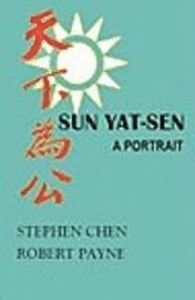 Stephen Chen, Robert Payne - Sun Yat-Sen: A Portrait, Häftad
