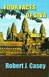 Robert J Casey, Robert J. Casey - Four Faces of Siva, Häftad