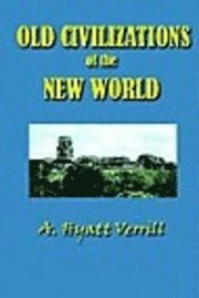 Old Civilizations of the New World 1