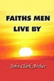 bokomslag Faiths Men Live by