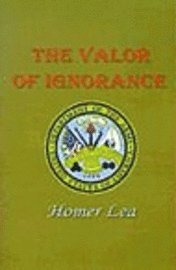 bokomslag The Valor of Ignorance