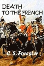 C S Forester - Death to the French, Häftad