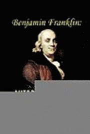 bokomslag Benjamin Franklin's Autobiographical Writings: v. II