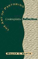 bokomslag The Art of Pastoring Contemplative Reflections