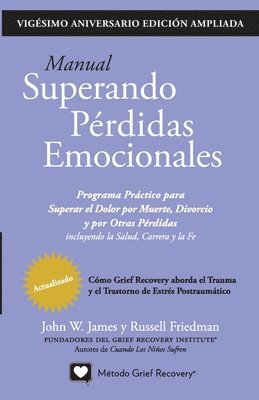 John W James, Russell Friedman, John W. James - MANUAL SUPERANDO PÉRDIDAS EMOCIONALES, vigésimo aniversario, edición extendida, Häftad