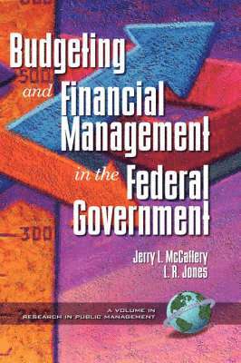 Public Budgeting and Financial Management in the Federal Government 1