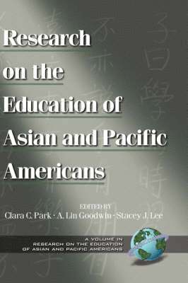Clara C. Park, A. Lin Goodwin, Stacey J. Lee - Research on the Education of Asian and Pacific Americans, Inbunden