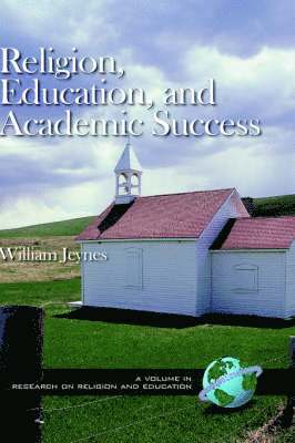 William Jeynes - Religion, Education, and Academic Success, Inbunden