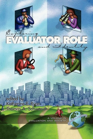 Christine A. Des Garennes, Katherine E. Ryan, Thomas A. Schwandt - Exploring Evaluator Role and Identity, Häftad