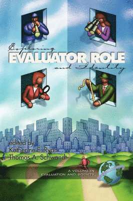 Christine A. Des Garennes, Katherine E. Ryan, Thomas A. Schwandt, Thomas a. Schwandt, Katherine Ryan - Exploring Evaluator Role and Identity, Häftad