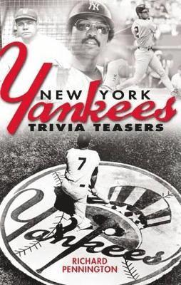 Richard Pennington - New York Yankees Trivia Teasers, Inbunden
