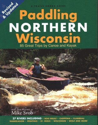 Mike Svob - Paddling Northern Wisconsin, Häftad