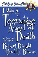 bokomslag I Was a Teenage Angel of Death