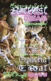 bokomslag Marquis de Sade's Wettest Midsummer Night's Dream Conceivable!