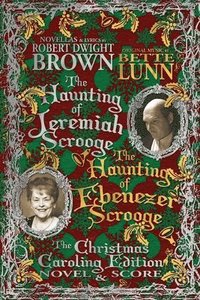 bokomslag The Haunting of Jeremiah Scrooge / The Haunting of Ebenezer Scrooge - Christmas Caroling Edition