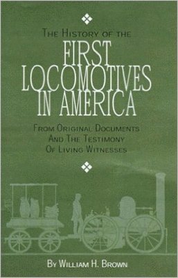 History of the First Locomotives in America