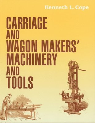 bokomslag Carriage and Wagon Makers' Machinery and Tools