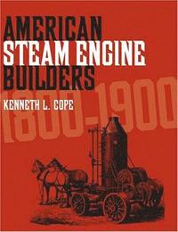 bokomslag American Steam Engine Builders 1800-1900